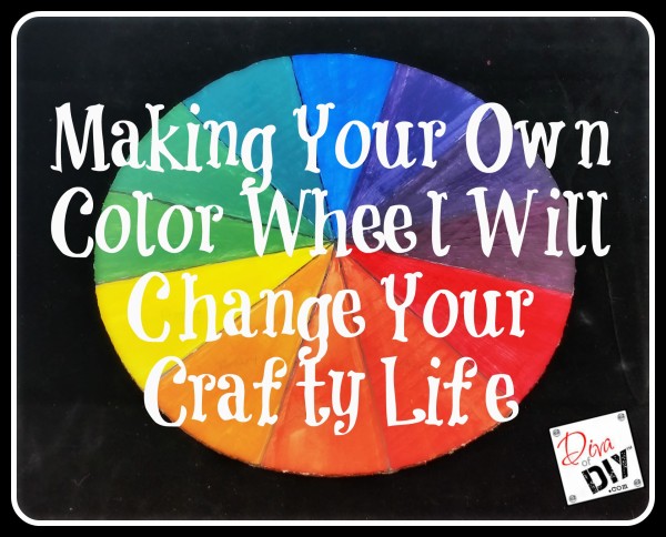Making Your Own Color Wheel Will Change Your Crafty Life