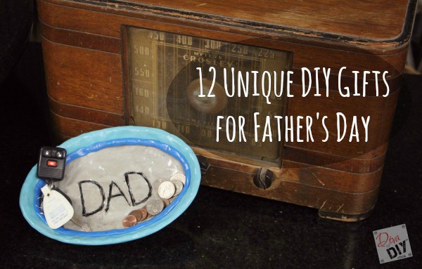 Father’s Day Gifts: How to make 12 Unique Gifts