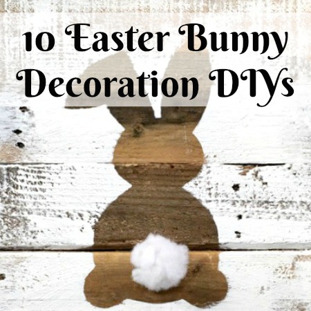 Easter Decorations: 10 Easter Bunny DIYs